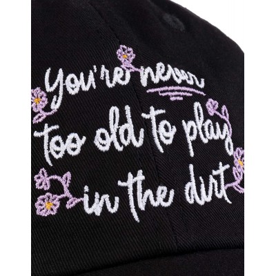 Baseball Caps Never Too Old to Play in Dirt - Funny Gardener Gardening Baseball Cap Dad Style Hat Men Women - Black - CH18XGX...