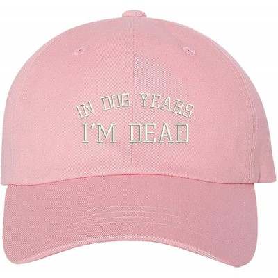 Baseball Caps in Dog Years I'm Dead Baseball Cap - Funny Dad Hat - Funny Hats - Light Pink - C118Q7NADZR $19.31